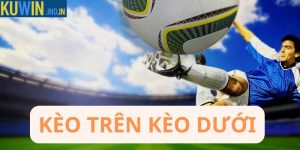 Kèo trên kèo dưới